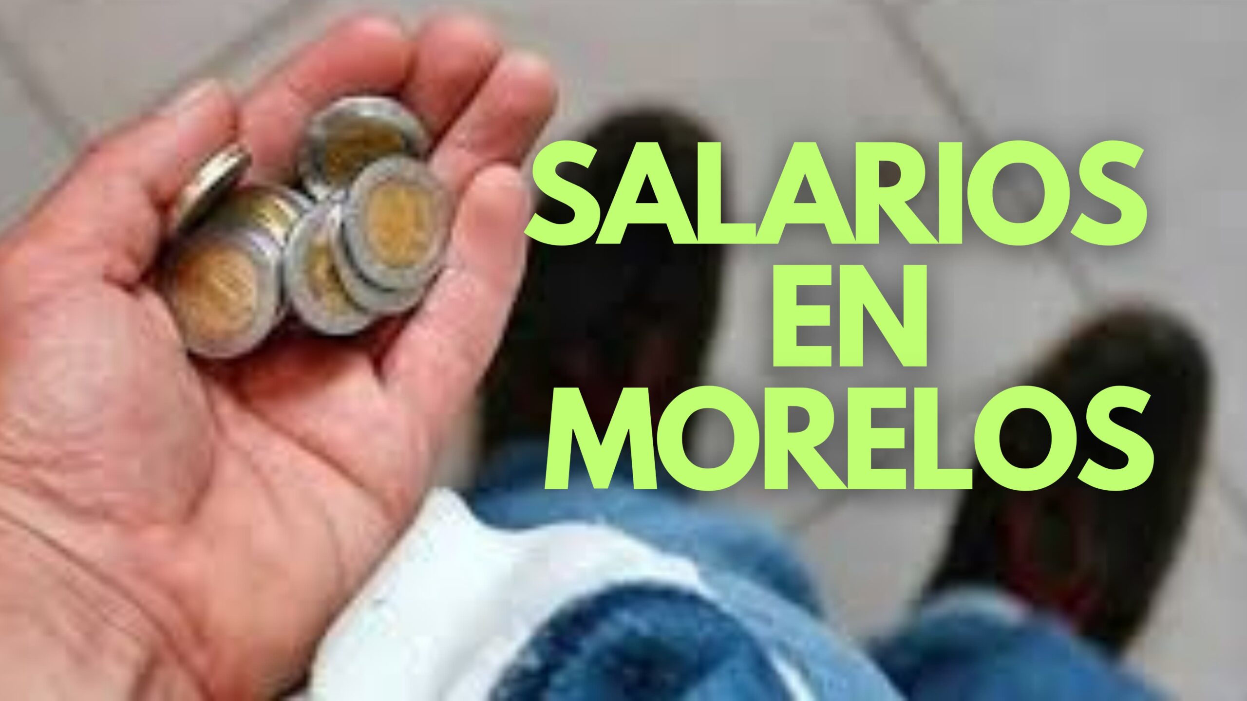 Morelos en los primeros lugares de los salarios más bajos en el país