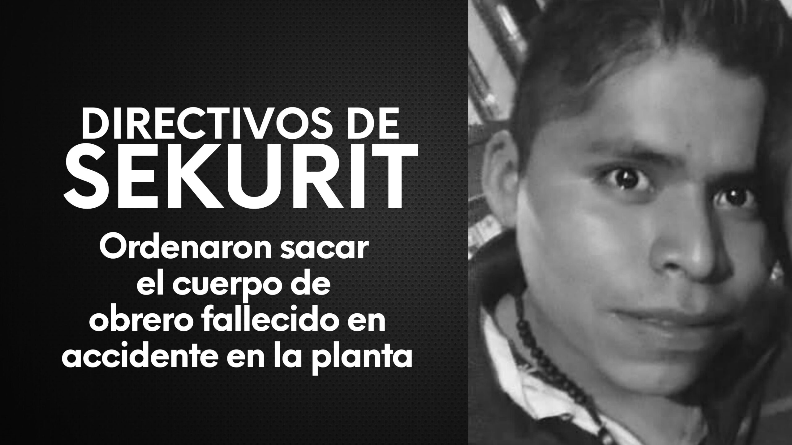 Muere obrero de Sekurit y directivos lo hacen pasar como vivo para evitar cierre de planta