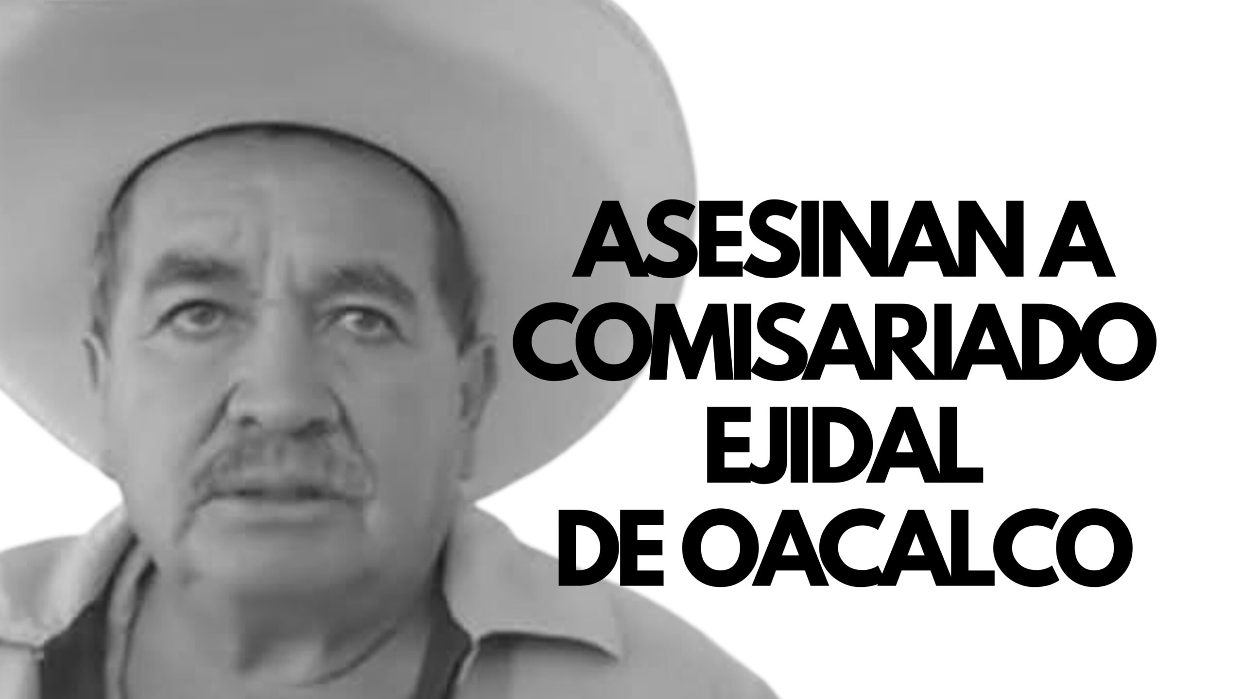 Asesinan a Gerardo Franco, “El Yayo”, comisariado ejidal de Oacalco